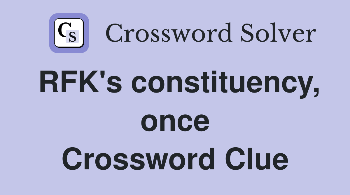 RFK's constituency, once Crossword Clue