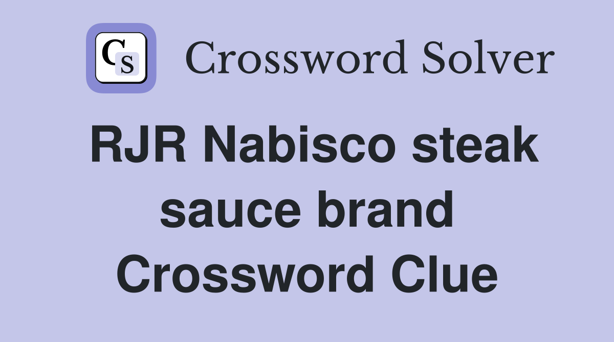 RJR Nabisco steak sauce brand Crossword Clue