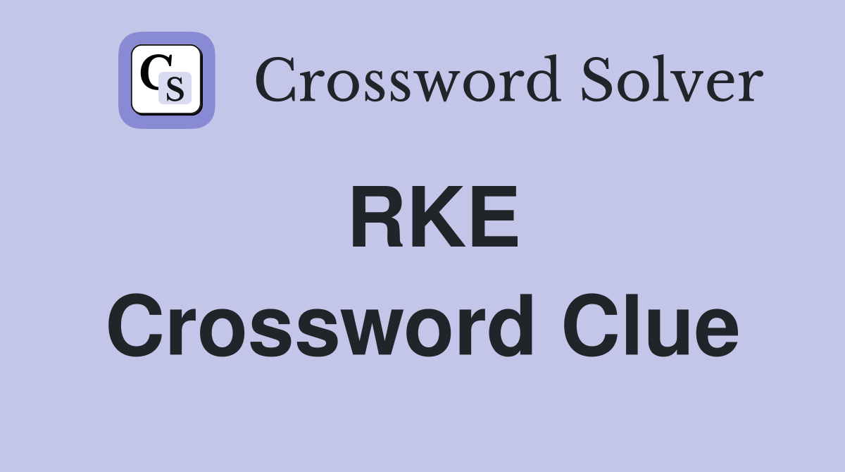 RKE Crossword Clue
