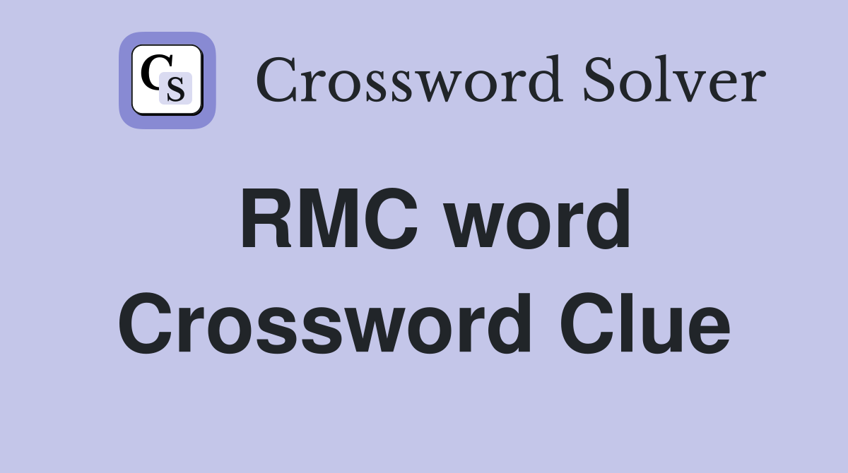 RMC word Crossword Clue