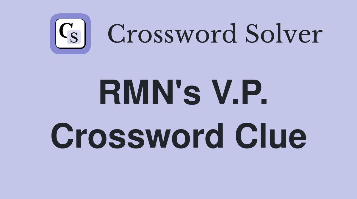 RMN's V.P. Crossword Clue