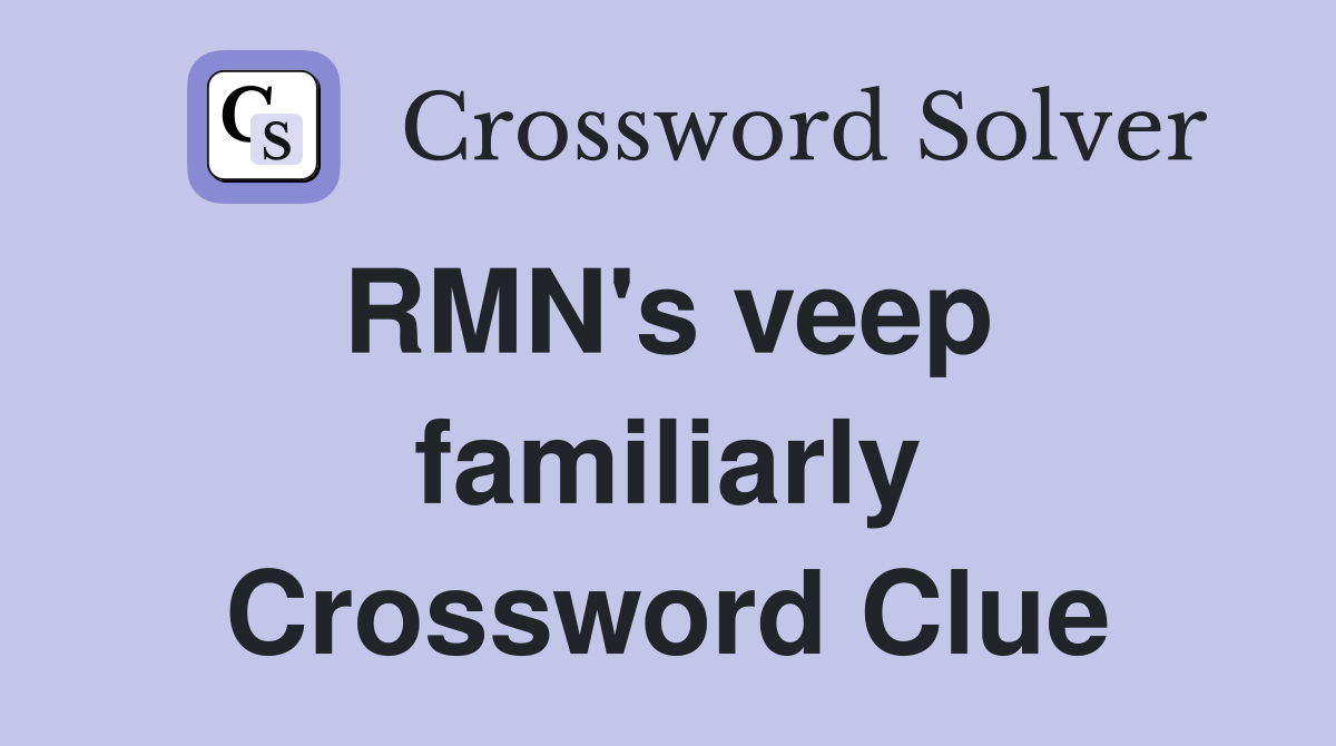 RMN's veep  familiarly Crossword Clue