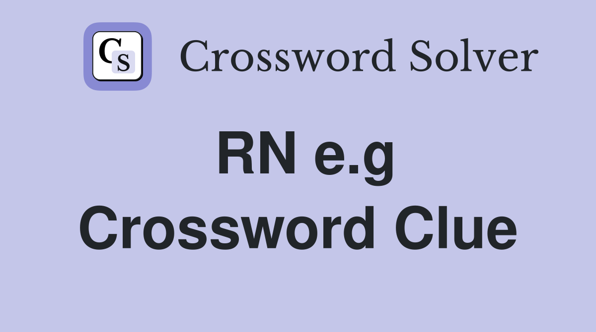 RN e.g Crossword Clue