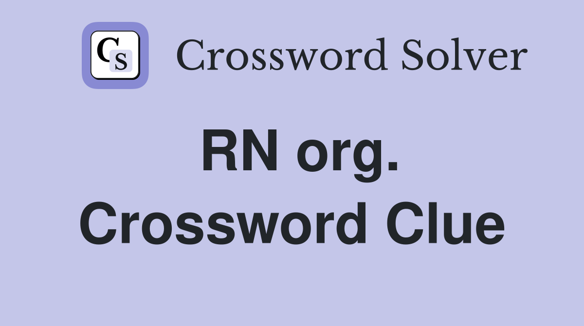RN org. Crossword Clue