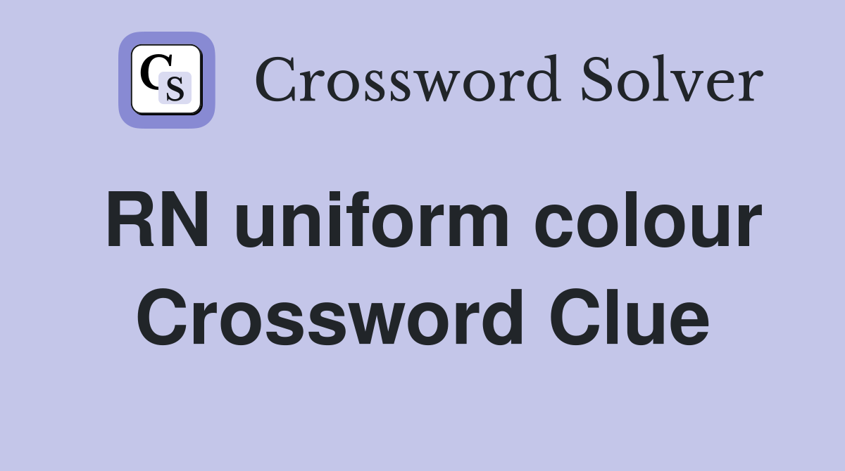 RN uniform colour Crossword Clue