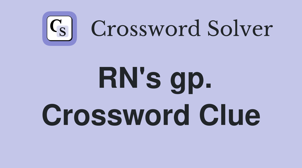 RN's gp. Crossword Clue