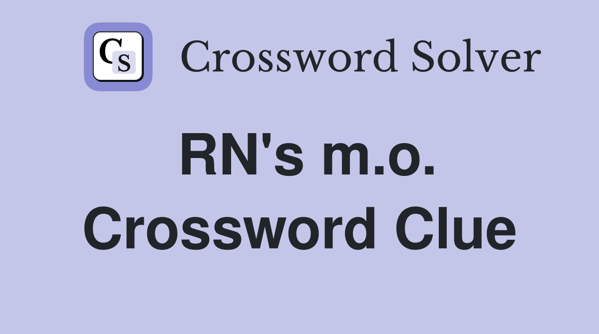 RN's m.o. Crossword Clue