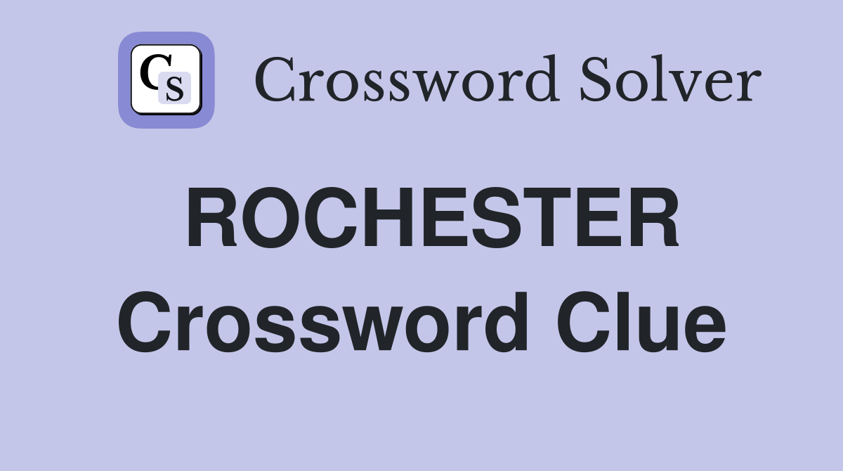 ROCHESTER Crossword Clue