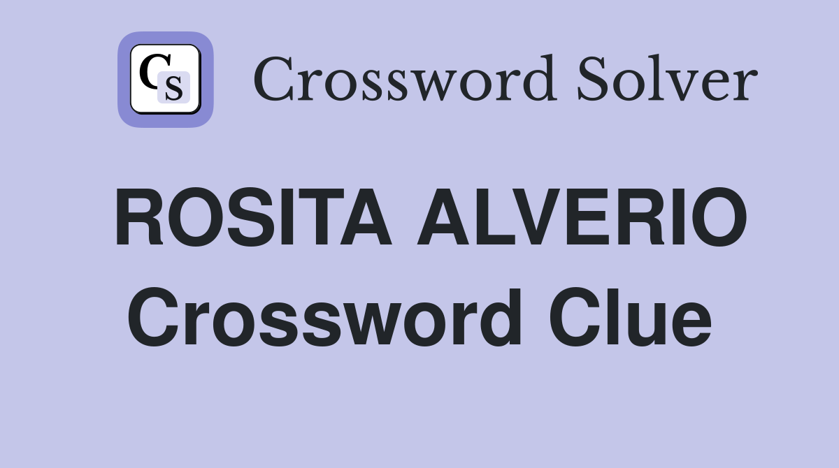 ROSITA ALVERIO Crossword Clue