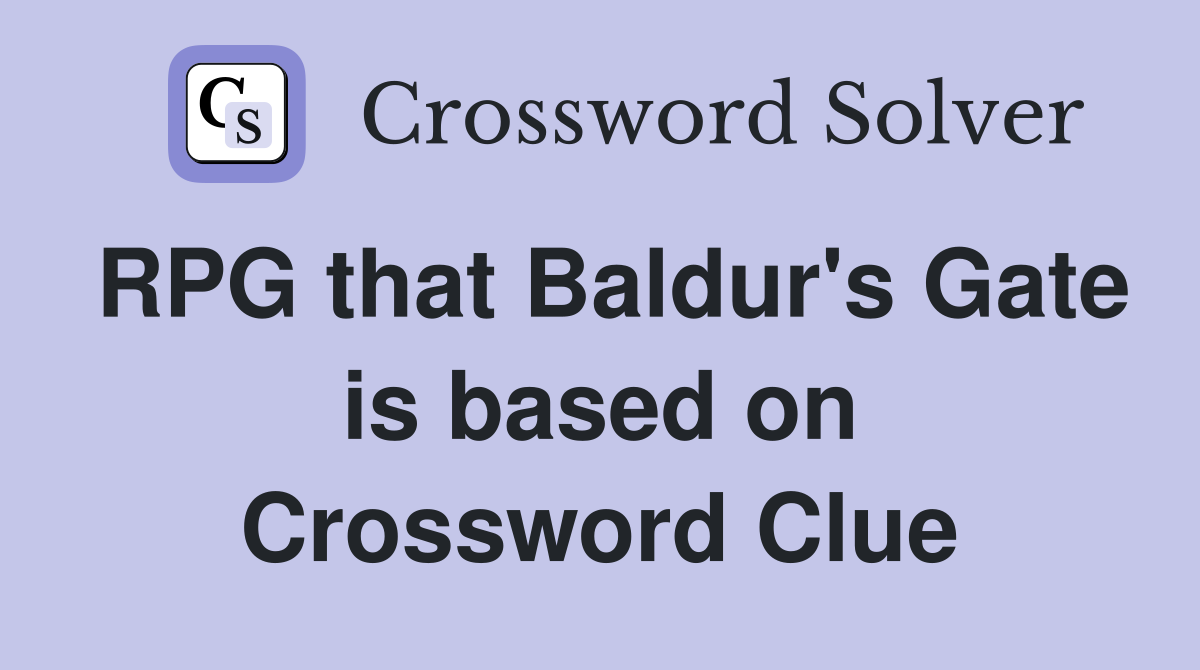 RPG that Baldur's Gate is based on Crossword Clue