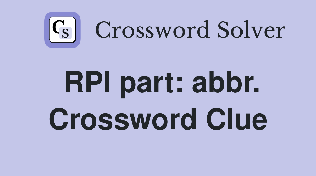 RPI part: abbr. Crossword Clue