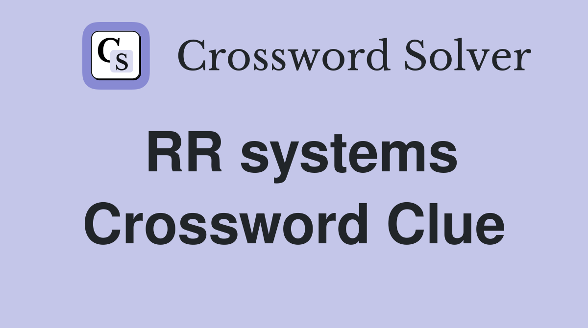 RR systems Crossword Clue
