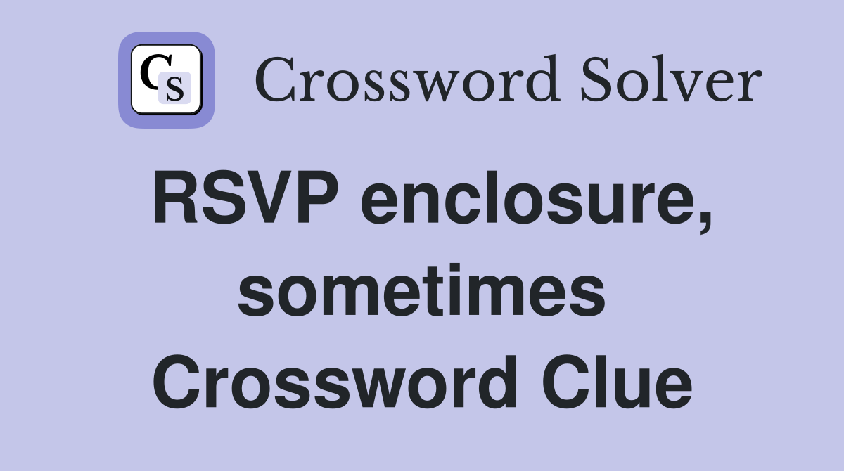 RSVP enclosure, sometimes Crossword Clue