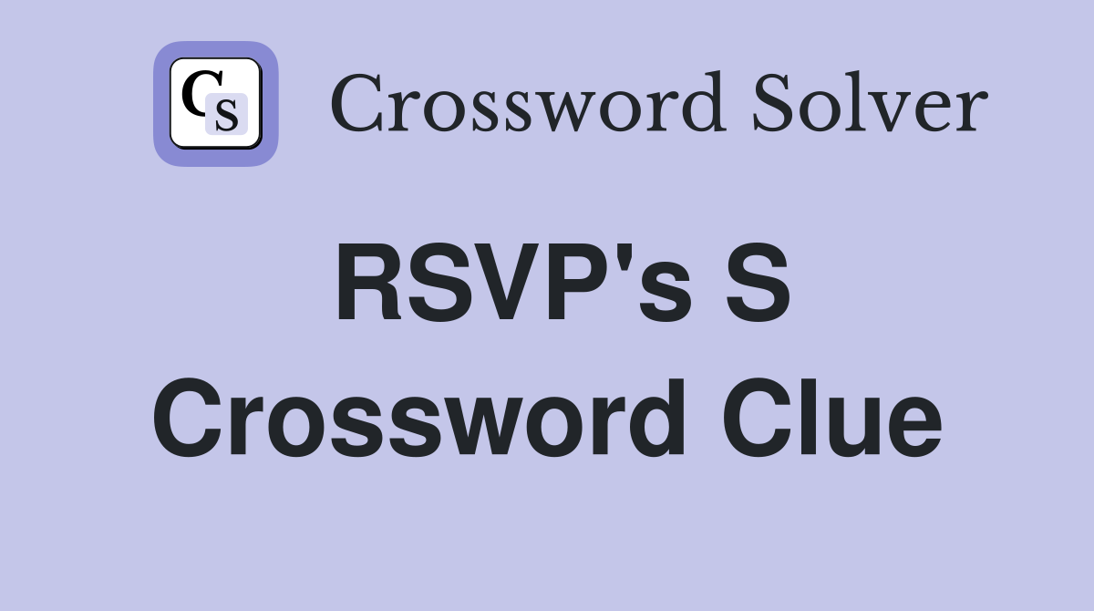 RSVP's S Crossword Clue