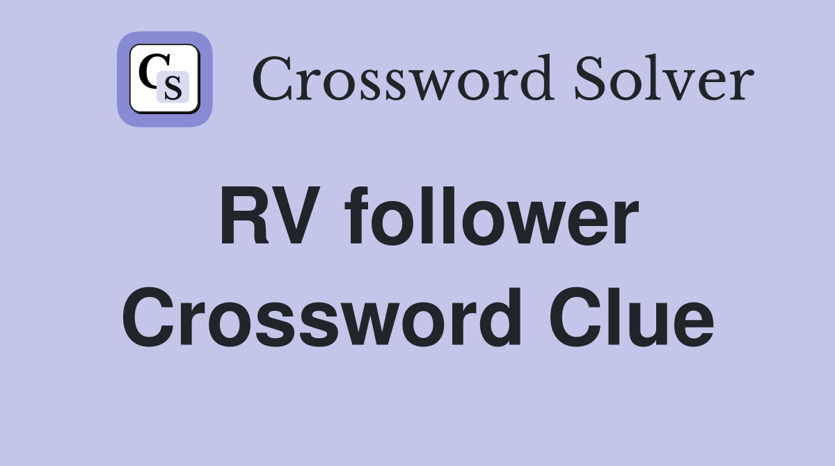 RV follower Crossword Clue