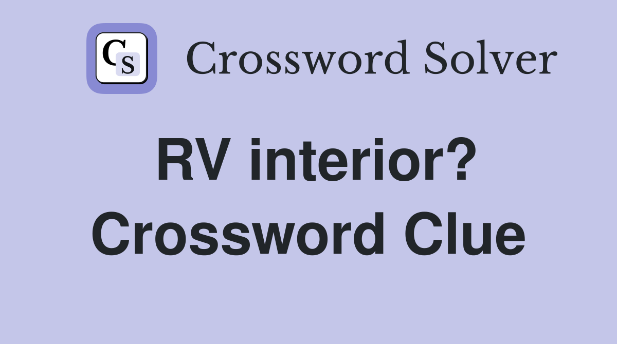 RV interior? Crossword Clue