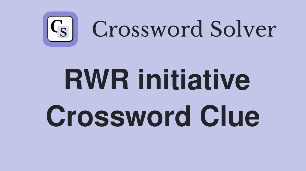 RWR initiative Crossword Clue