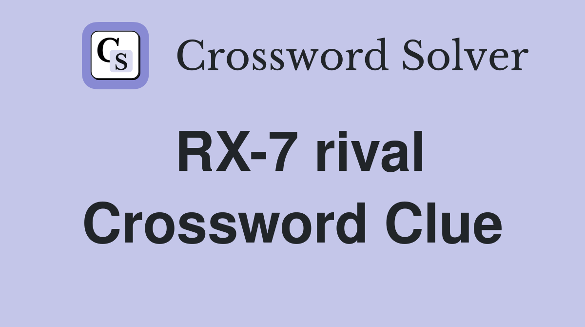 RX-7 rival Crossword Clue