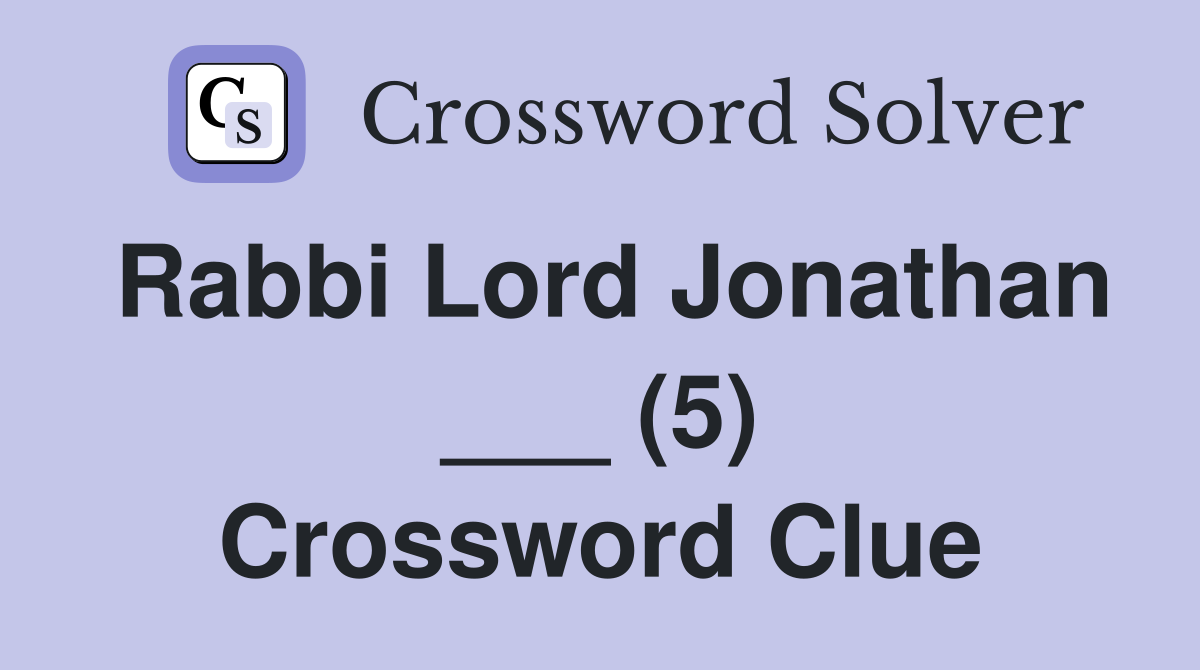 Rabbi Lord Jonathan ___ (5) Crossword Clue