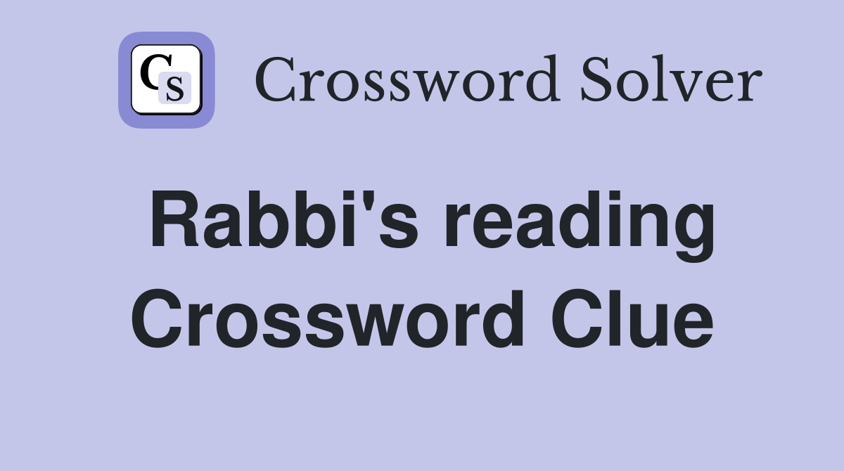 Rabbi's reading Crossword Clue