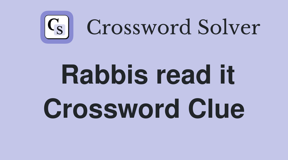 Rabbis read it Crossword Clue