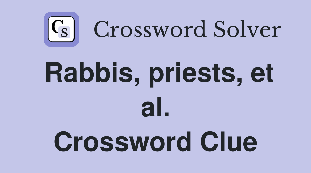 Rabbis, priests, et al. Crossword Clue