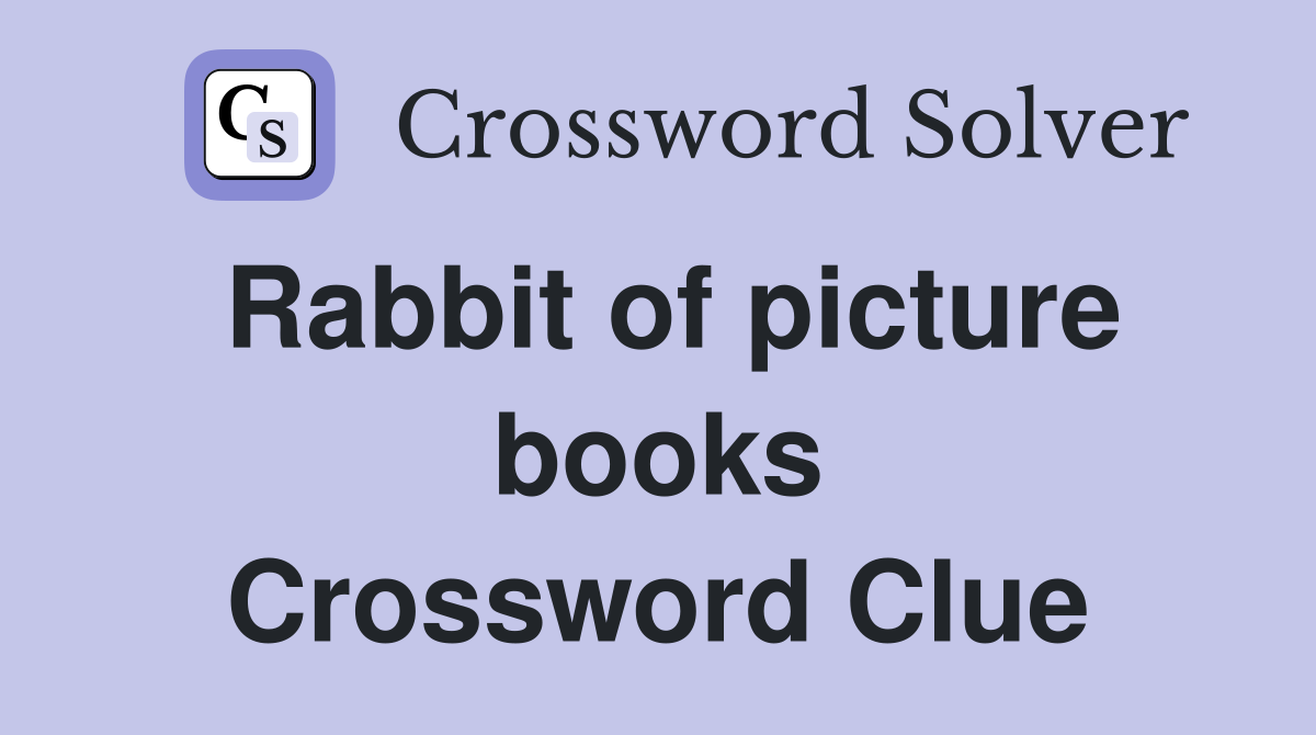 Rabbit of picture books Crossword Clue