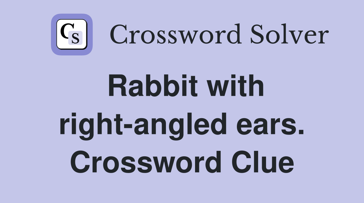 Rabbit with right-angled ears. Crossword Clue