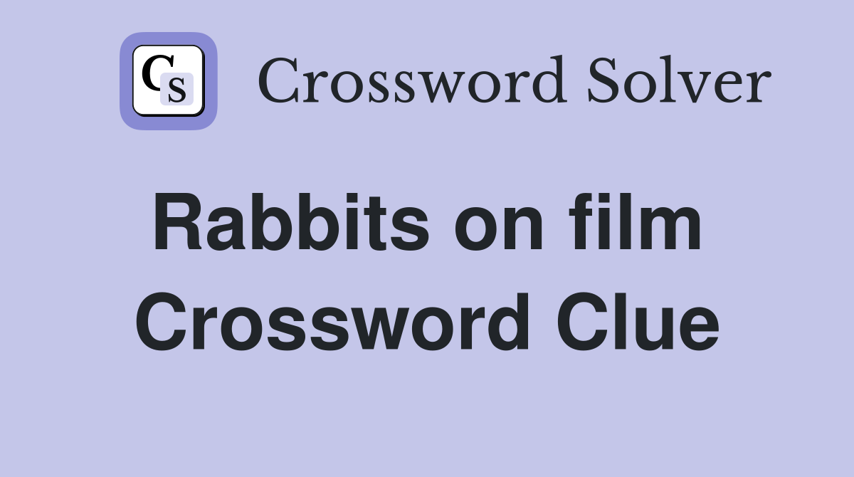 Rabbits on film  Crossword Clue
