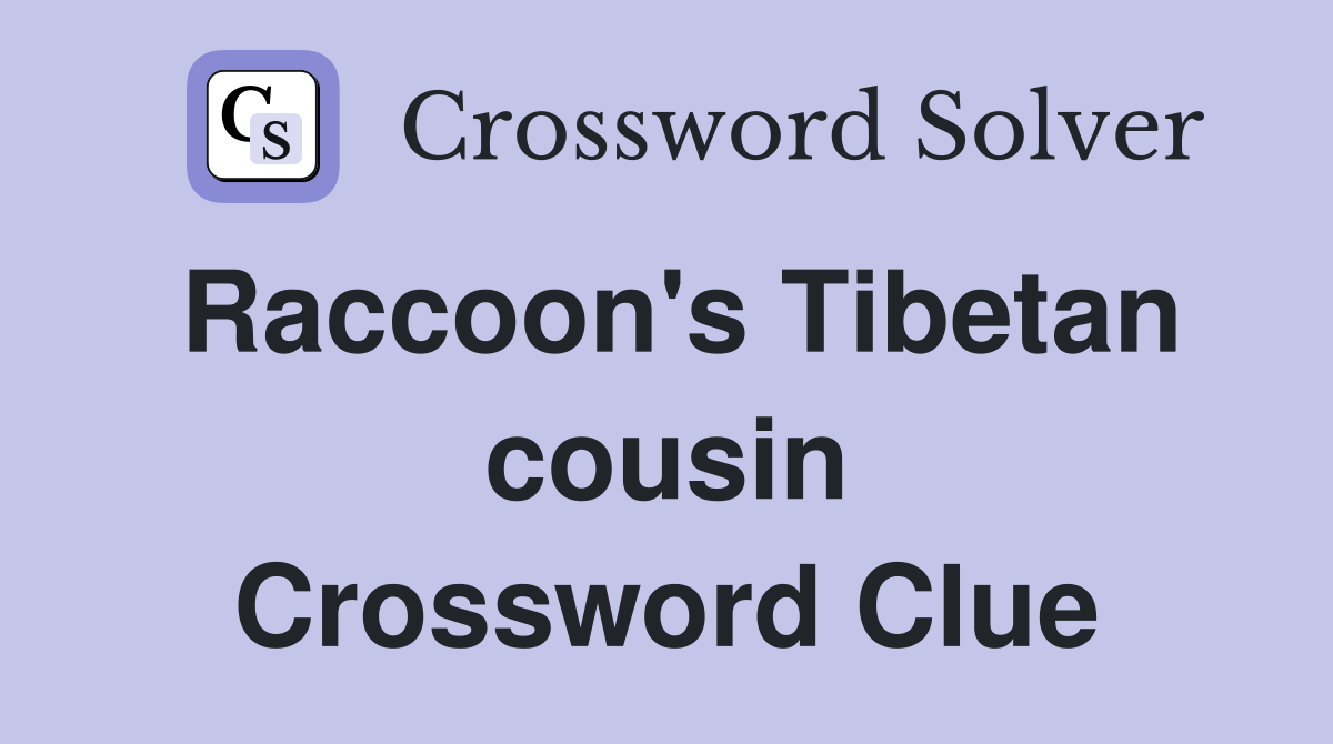 Raccoon's Tibetan cousin Crossword Clue