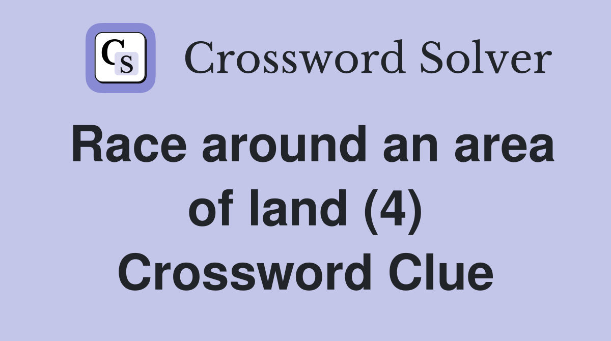 Race around an area of land (4) Crossword Clue