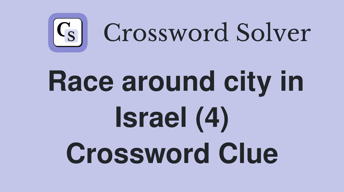 Race around city in Israel (4) Crossword Clue