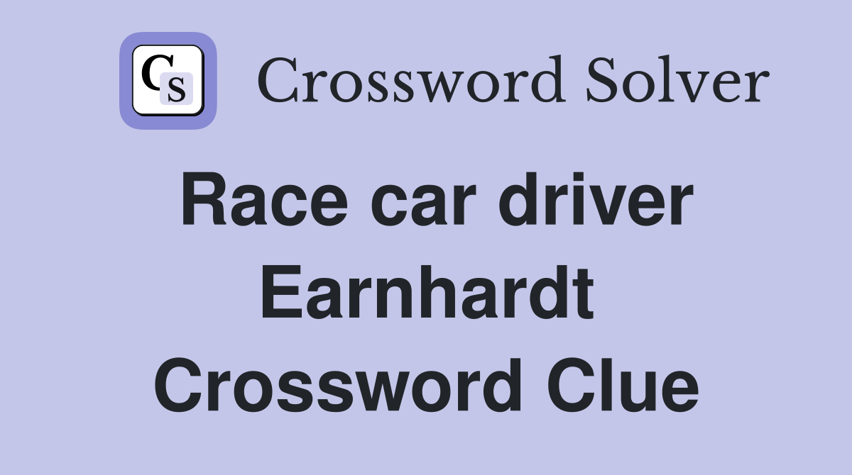 Race car driver Earnhardt Crossword Clue