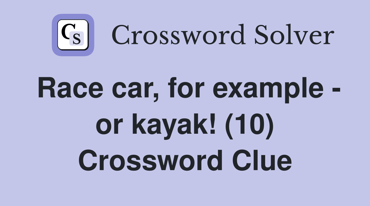 Race car, for example - or kayak! (10) Crossword Clue