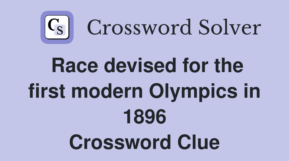 Race devised for the first modern Olympics in 1896 Crossword Clue