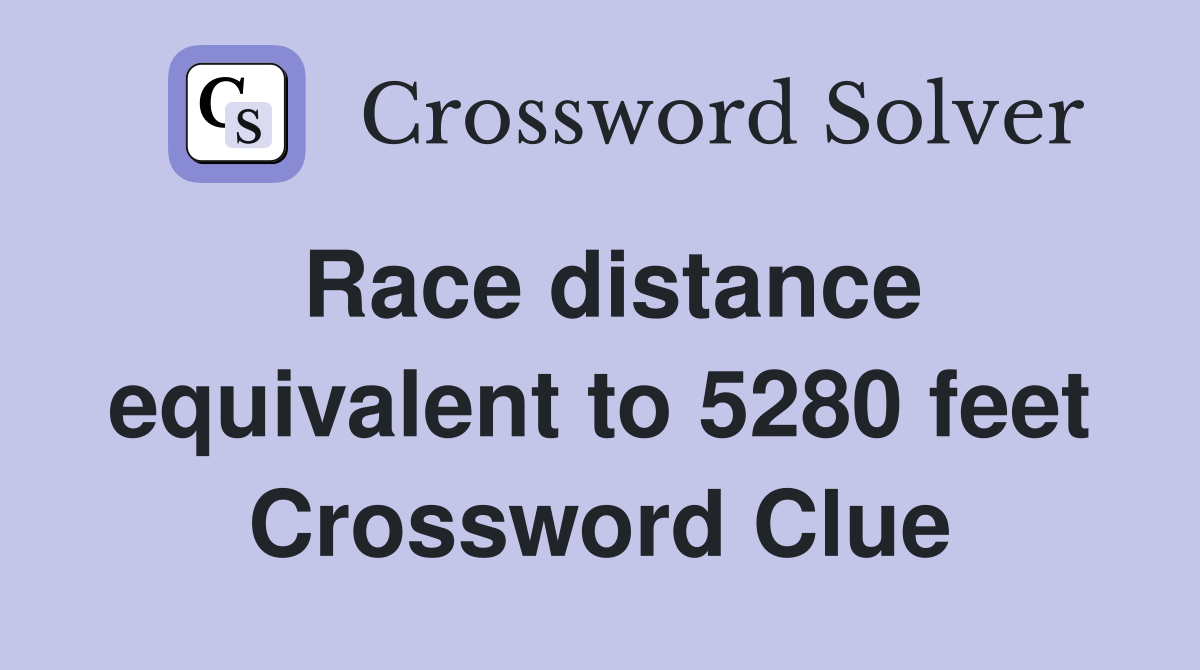 Race distance equivalent to 5280 feet Crossword Clue