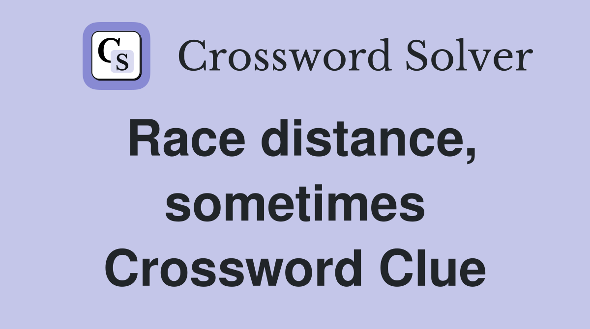 Race distance, sometimes Crossword Clue