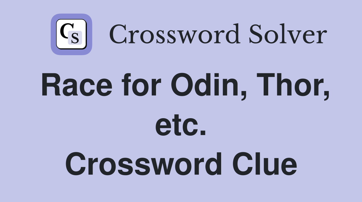 Race for Odin, Thor, etc. Crossword Clue