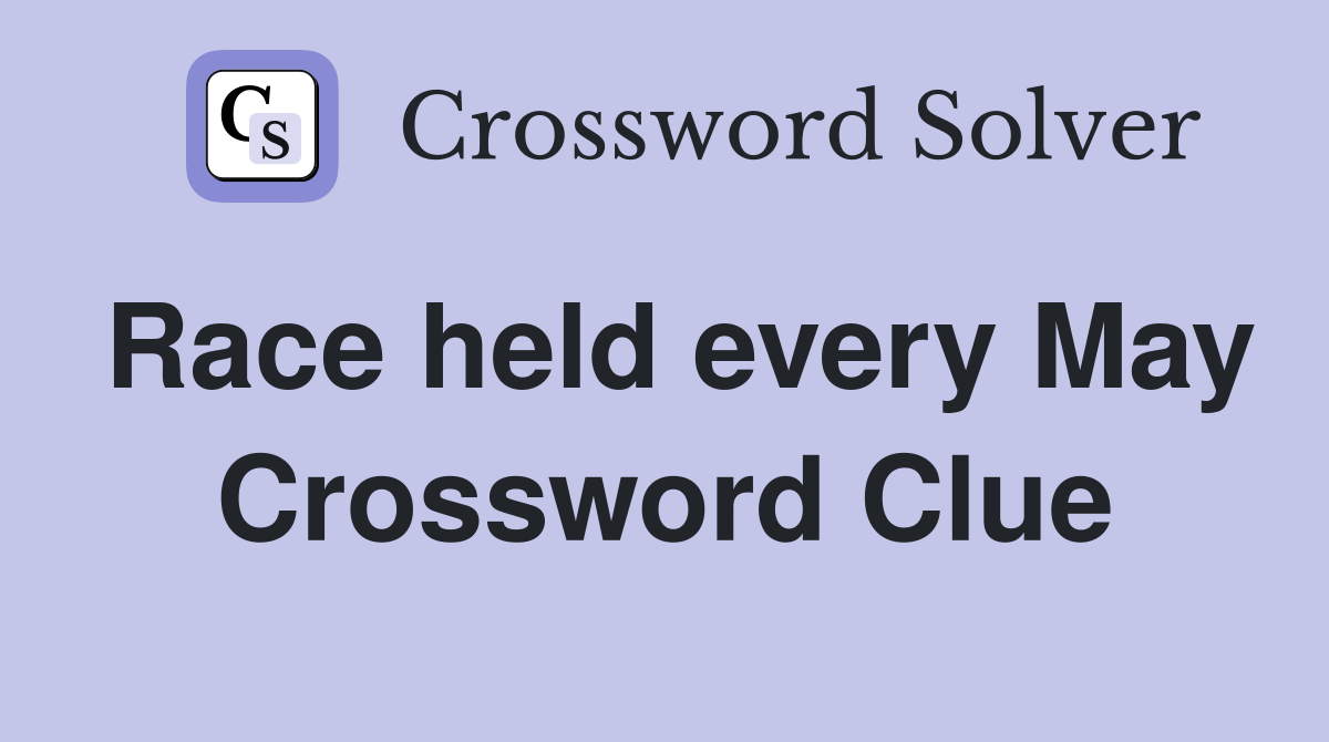 Race held every May Crossword Clue