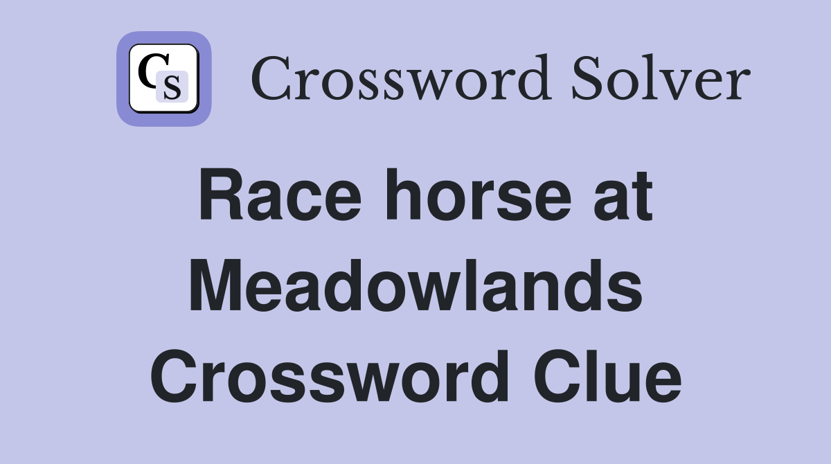 Race horse at Meadowlands Crossword Clue