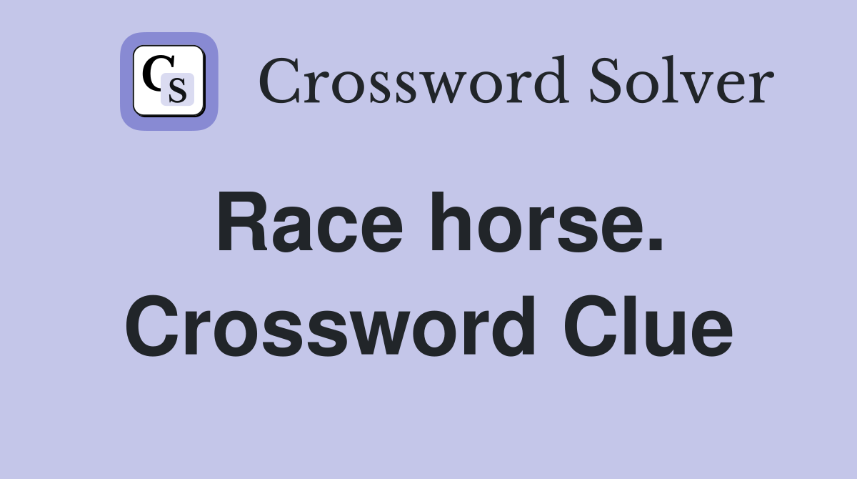 Race horse. Crossword Clue