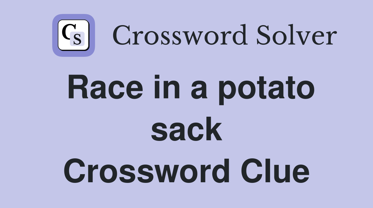 Race in a potato sack Crossword Clue