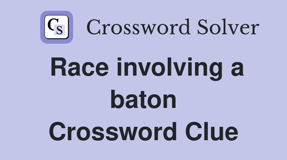 Race involving a baton Crossword Clue
