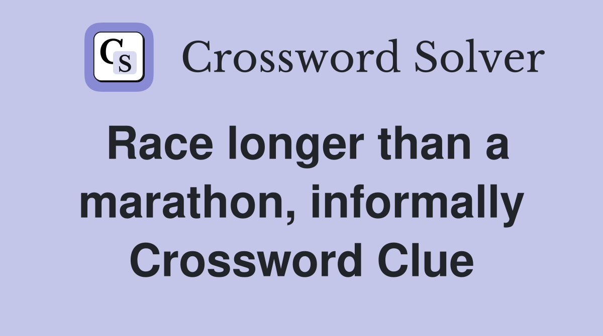 Race longer than a marathon, informally Crossword Clue