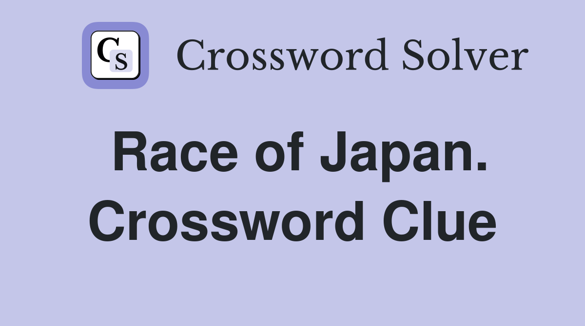 Race of Japan. Crossword Clue