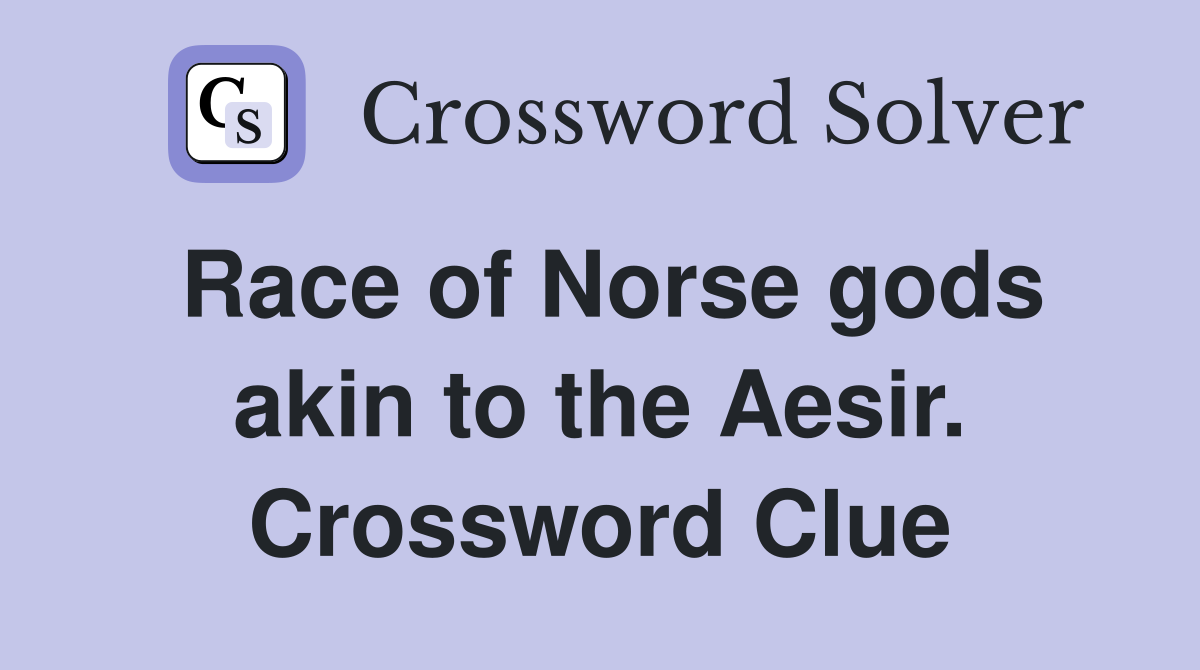 Race of Norse gods akin to the Aesir. Crossword Clue