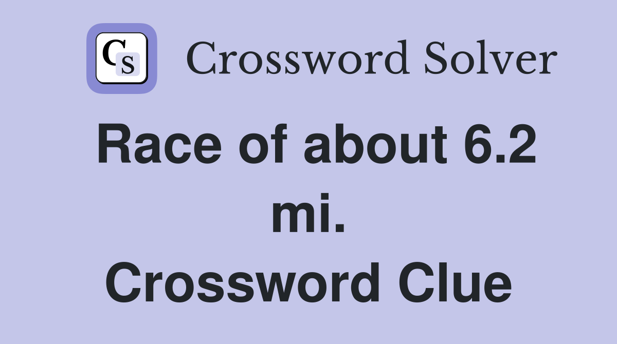 Race of about 6.2 mi. Crossword Clue