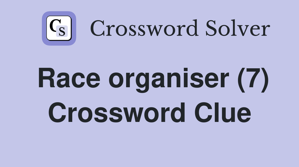Race organiser (7) Crossword Clue