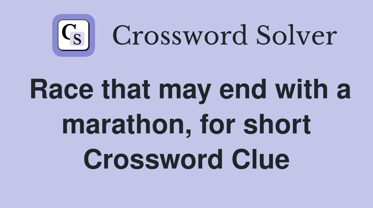 Race that may end with a marathon, for short Crossword Clue