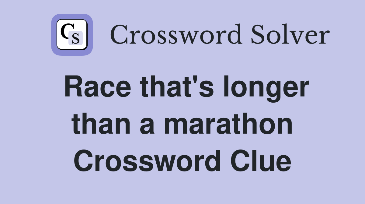 Race that's longer than a marathon Crossword Clue